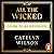 All The Wicked: A dark academia fantasy of secret societies, ancient magic and a descent into the underworld’s darkest halls…