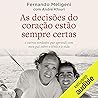 As decisões do coração estão sempre certas [The Decisions of the Heart Are Always Right]: e outras verdades que aprendi com meu pai sobre o tênis e a vida [And Other Truths I Learned from My Father About Tennis and Life]