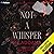 Not a Whisper: Cracked Spines Duet, Book 2