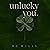 Unlucky You