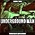 Underground Man