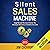 Silent Sales Machine 10.0