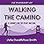 Walking the Camino: A Journ...