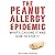 The Peanut Allergy Epidemic: What's Causing It and How to Stop It