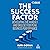 The Success Factor: Developing the Mindset and Skillset for Peak Business Performance