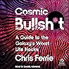 Cosmic Bullsh*t: ...