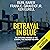 Betrayal in Blue: The Shock...