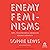 Enemy Feminisms: TERFs, Policewomen, and Girlbosses Against Liberation