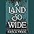 A Land So Wide