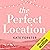 The Perfect Location