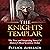 The Knights Templar: The True and Surprising Story of History's Most Secretive Order