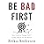 Be Bad First: Get Good at T...