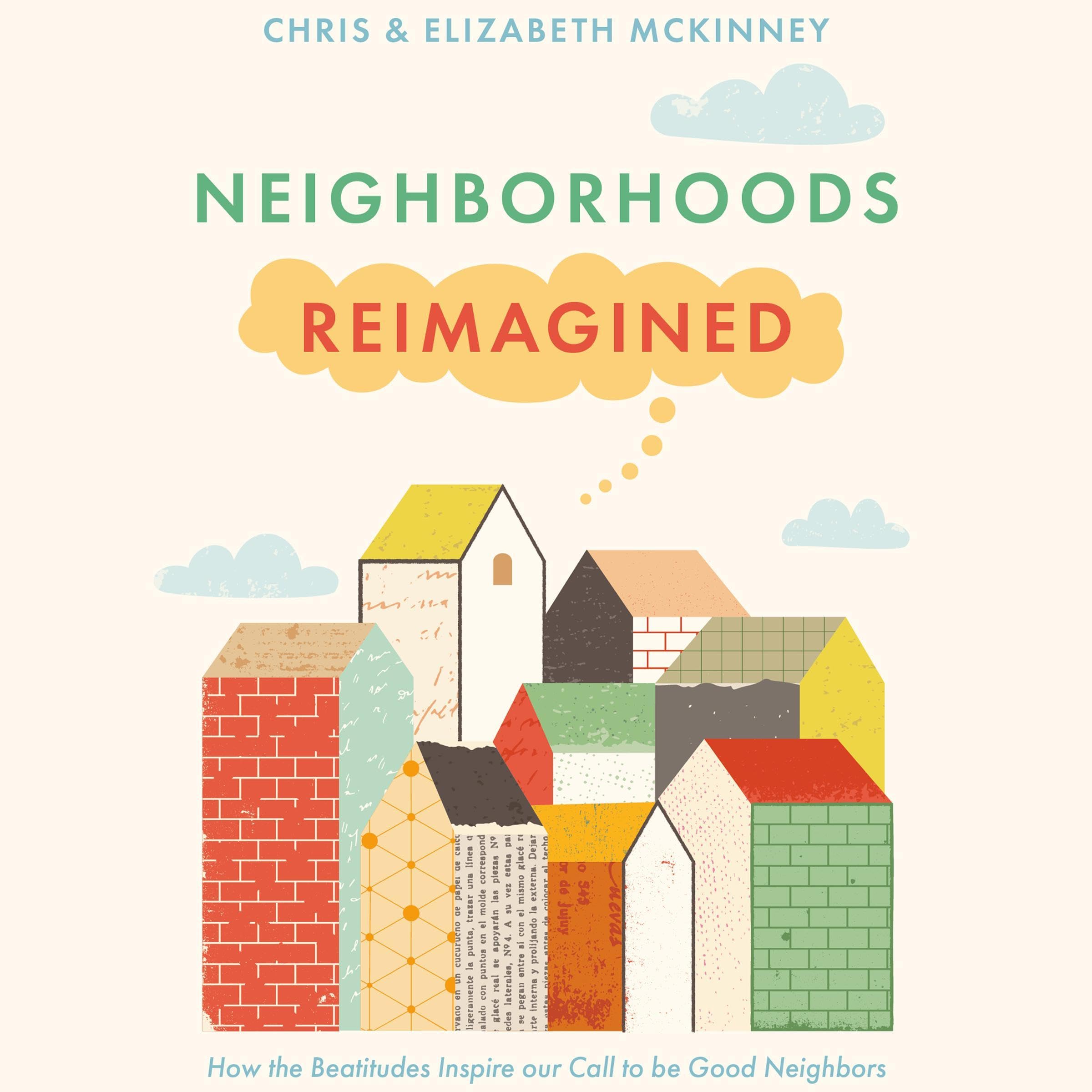Neighborhoods Reimagined: How the Beatitudes Inspire Our Call to Be Good Neighbors (Audible Audio)