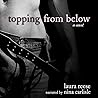 Topping From Below: A Novel