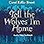 Tell the Wolves I'm Home