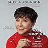 Walk Through Fire: A memoir of love, loss, and triumph Walk Through Fire: A memoir of love, loss, and triumph