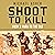 Shoot to Kill: From 2 Para to the SAS