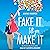Fake It Till You Make It by Anne Harper