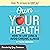 Own Your Health: How to Live Long and Avoid Chronic Illness