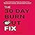 The 30-Day Burnout Fix: End...
