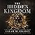 The Hidden Kingdom: Kingdom...