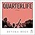 Quarterlife by Devika Rege