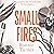 Small Fires