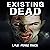 Existing Dead