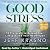 Good Stress: The Health Benefits of Doing Hard Things