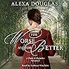 For Worse and for Better: A Pride & Prejudice Variation For Worse and for Better: A Pride & Prejudice Variation