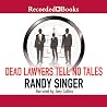 Dead Lawyers Tell...