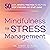 Mindfulness for Stress Management by Dr. Robert Schacter