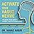 Activate Your Vagus Nerve: ...