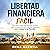 Libertad Financiera Fácil [...