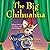 The Big Chihuahua: A Barkin...