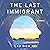 The Last Immigrant