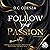 Follow your Passion (Follow...