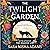 The Twilight Garden: A Novel