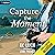 Capture the Moment