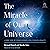 The Miracle of Our Universe: A New View of Consciousness, God, Science, and Reality