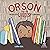 Orson and the World's Loudest Library