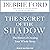 The Secret of the Shadow: The Power of Owning Your Whole Story