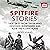 Spitfire Stories: True Tale...