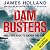 Dam Busters by James  Holland