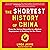 The Shortest History of China: From the Ancient Dynasties to a Modern Superpower: A Retelling for Our Times