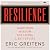 Resilience: Hard-Won Wisdom for Living a Better Life