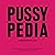 Pussypedia: A Comprehensive Guide