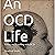 An OCD Life: Living and Excelling with OCD