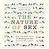 The Nature of Sex: The Ins and Outs of Mating in the Animal Kingdom