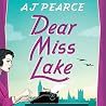 Dear Miss Lake by A.J. Pearce